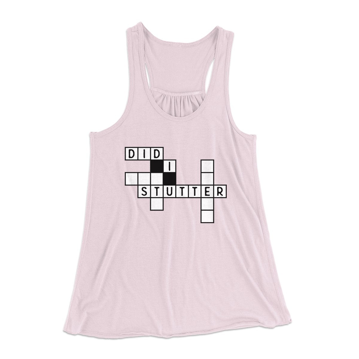 Did I Stutter? Women's Flowey Tank Top | Funny Shirt from Famous In Real Life