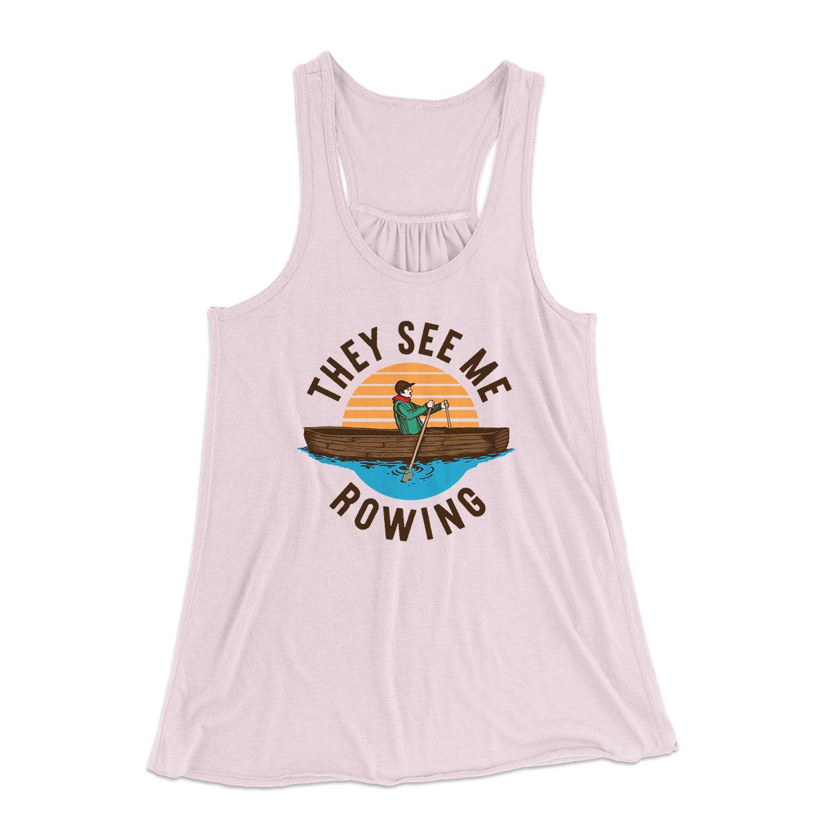 They See Me Rowing Funny Women's Flowey Tank Top | Funny Shirt from Famous In Real Life