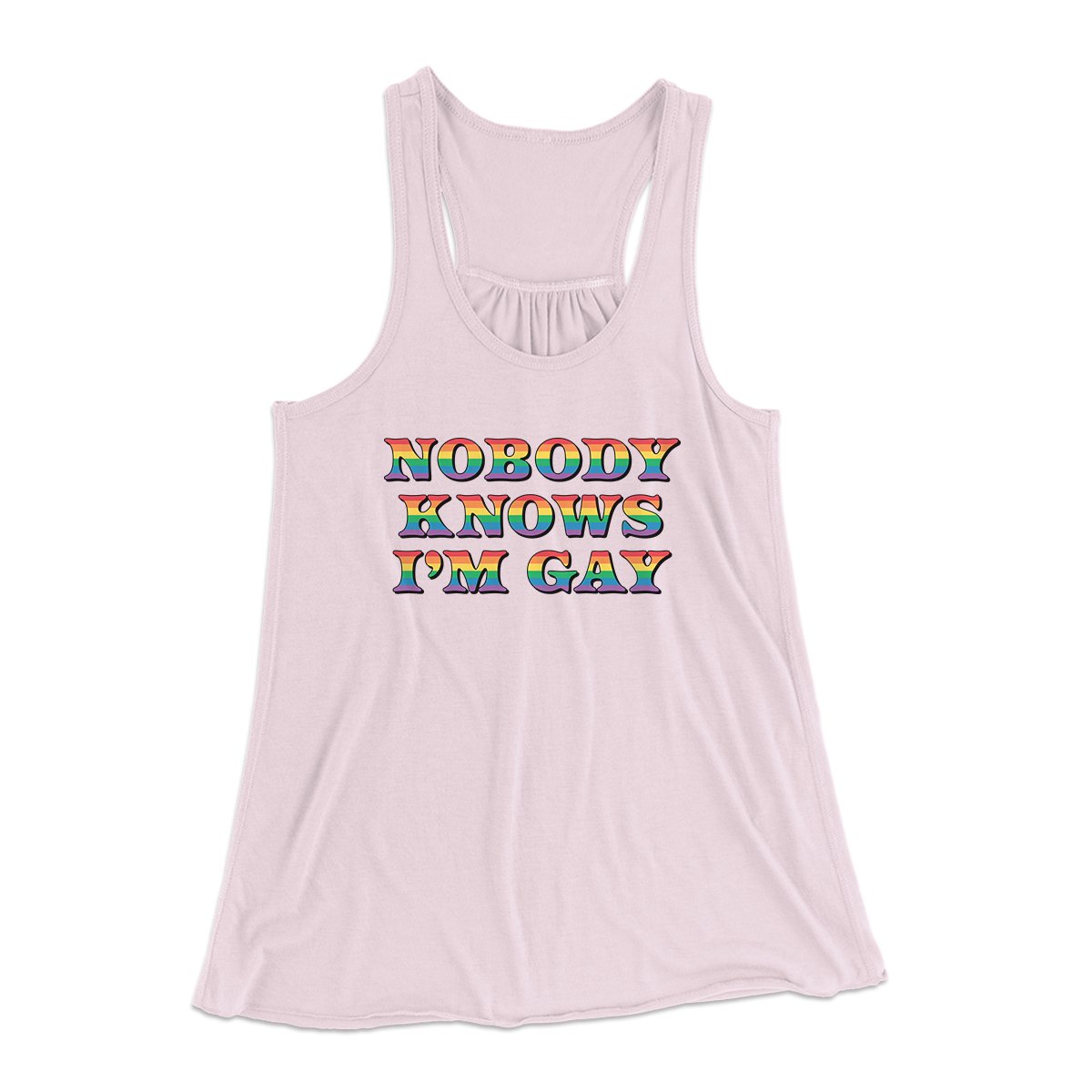 Nobody Knows I'm Gay Women's Flowey Tank Top | Funny Shirt from Famous In Real Life