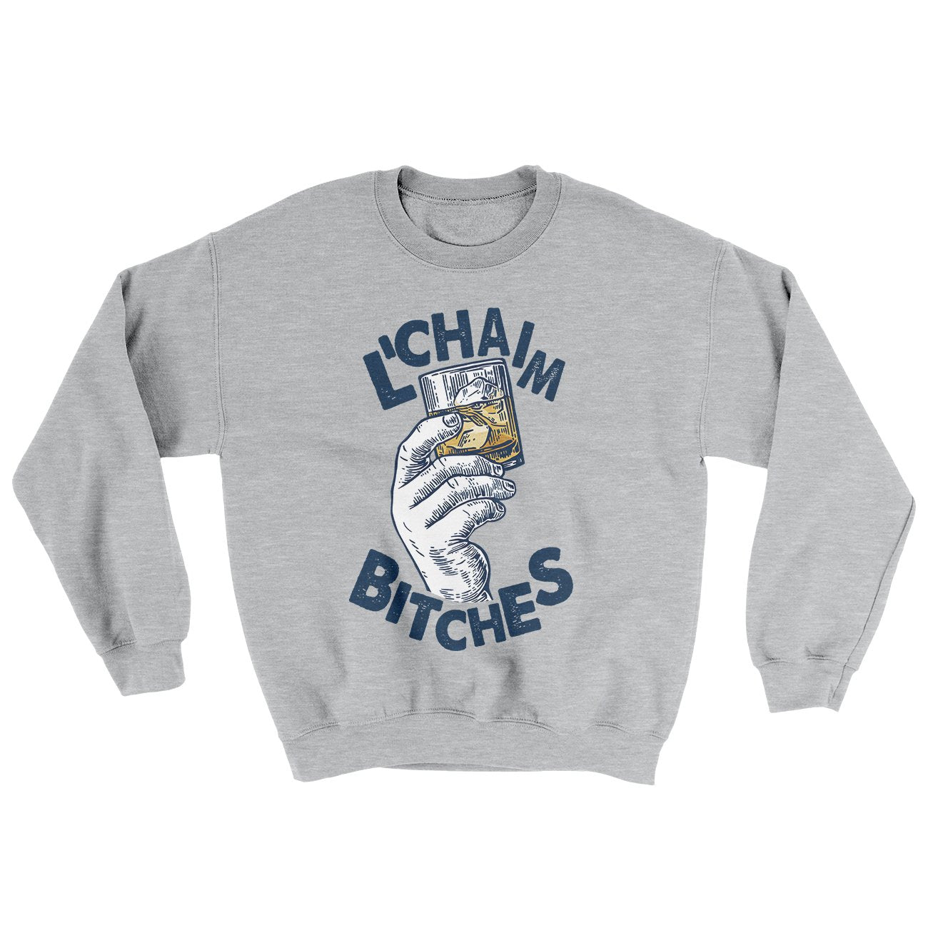 L'Chaim Bitches Ugly Sweater | Funny Shirt from Famous In Real Life