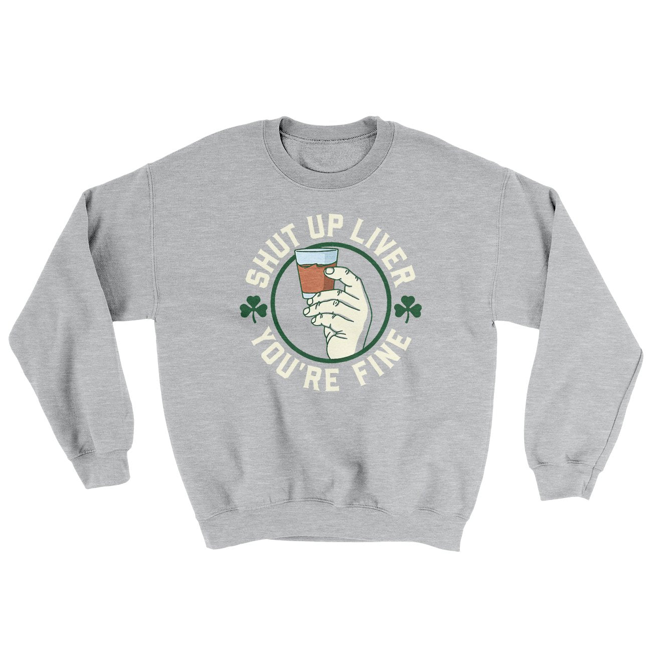 Shut Up Liver Ugly Sweater Sport Grey | Funny Shirt from Famous In Real Life