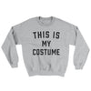 This Is My Costume Ugly Sweater Sport Grey | Funny Shirt from Famous In Real Life