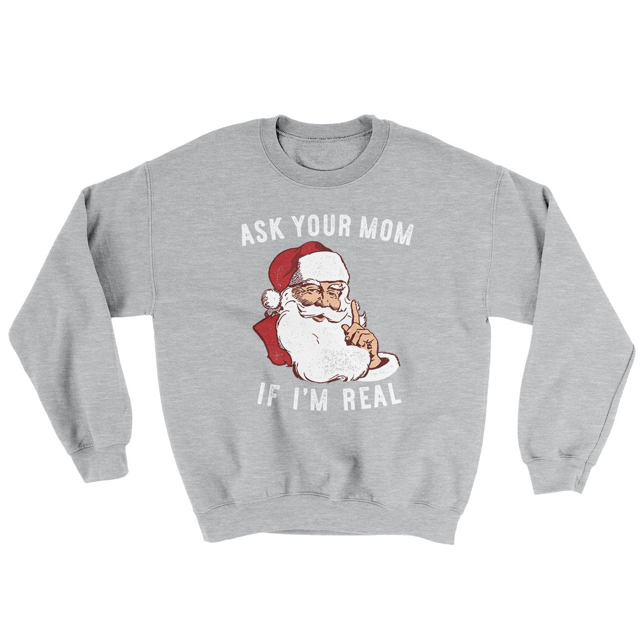 Ask Your Mom If I'm Real Ugly Sweater | Funny Shirt from Famous In Real Life