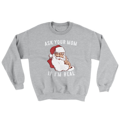 Ask Your Mom If I'm Real Ugly Sweater Sport Grey | Funny Shirt from Famous In Real Life