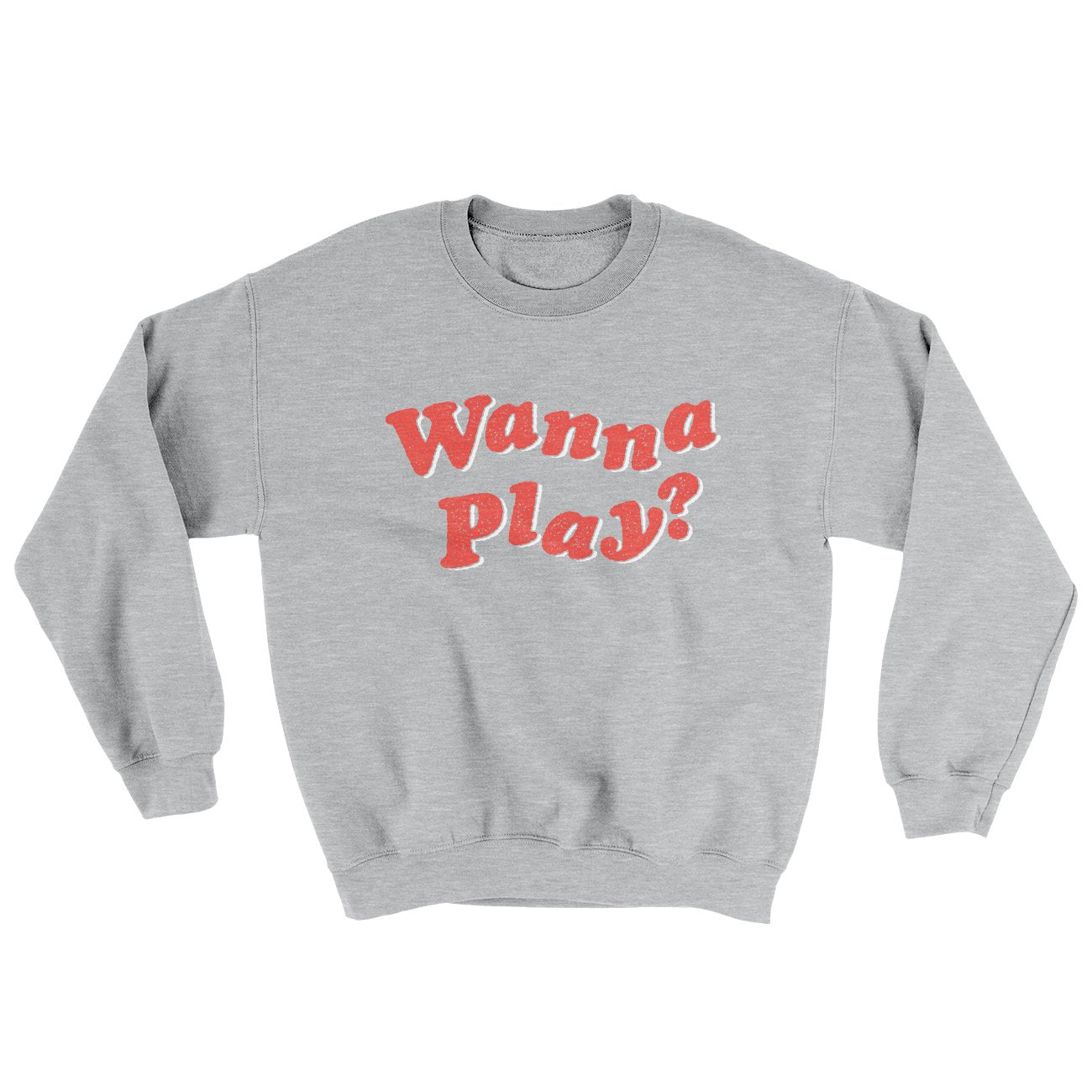 Wanna Play? Ugly Sweater | Funny Shirt from Famous In Real Life