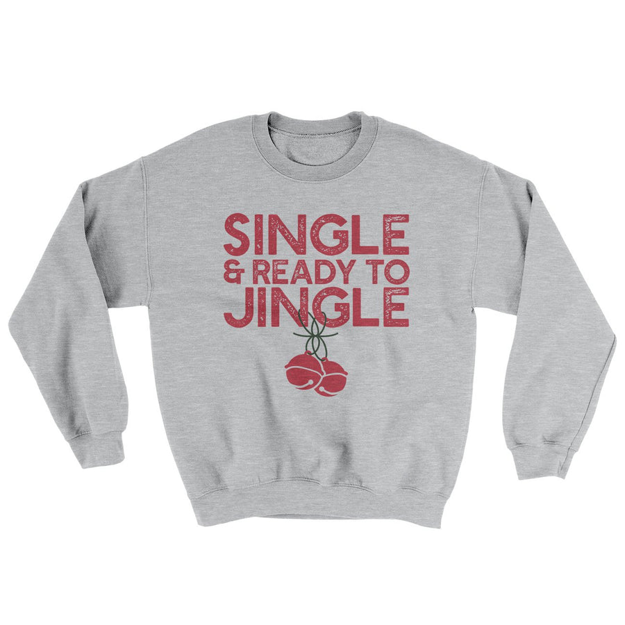 Single and Ready to Jingle Men/Unisex Ugly Sweater | Funny Shirt from Famous In Real Life
