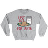 I Put Out for Santa Men/Unisex Ugly Sweater Sport Grey | Funny Shirt from Famous In Real Life