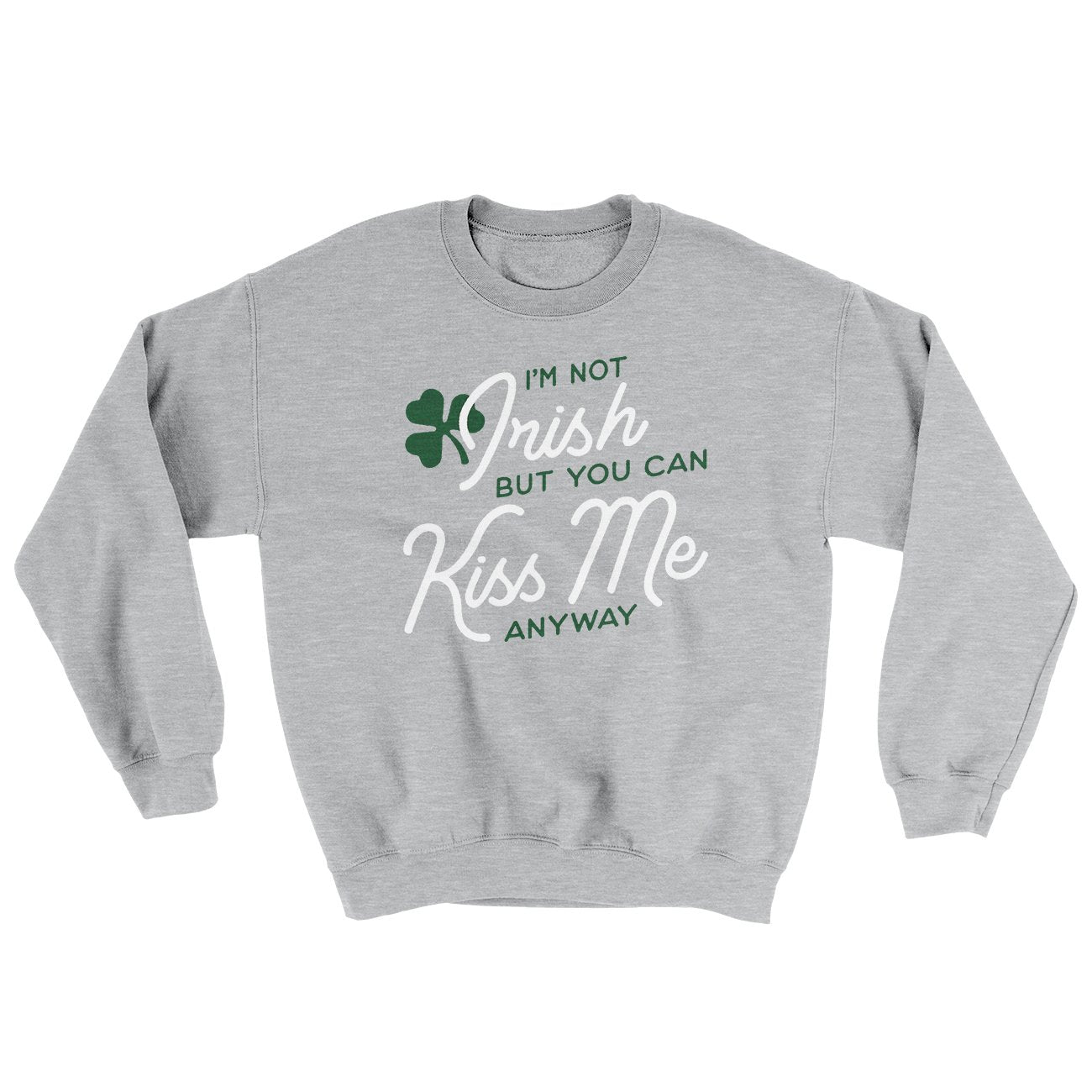 I'm Not Irish Ugly Sweater | Funny Shirt from Famous In Real Life