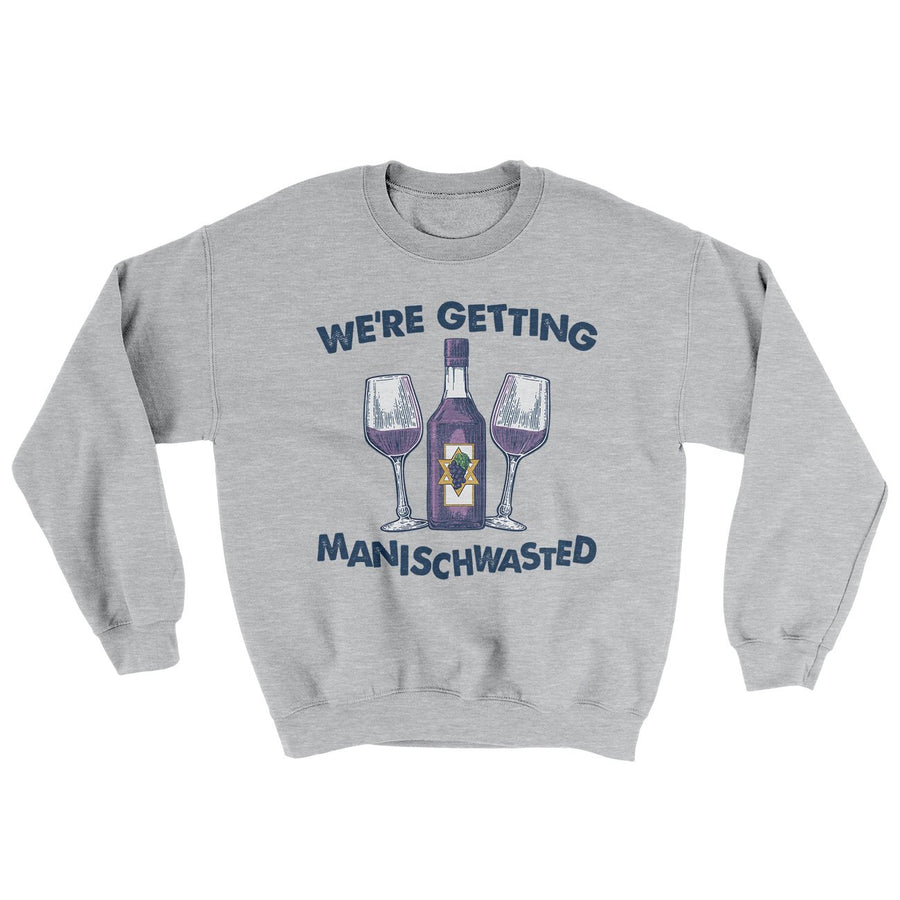 Getting Manischwasted Ugly Sweater | Funny Shirt from Famous In Real Life