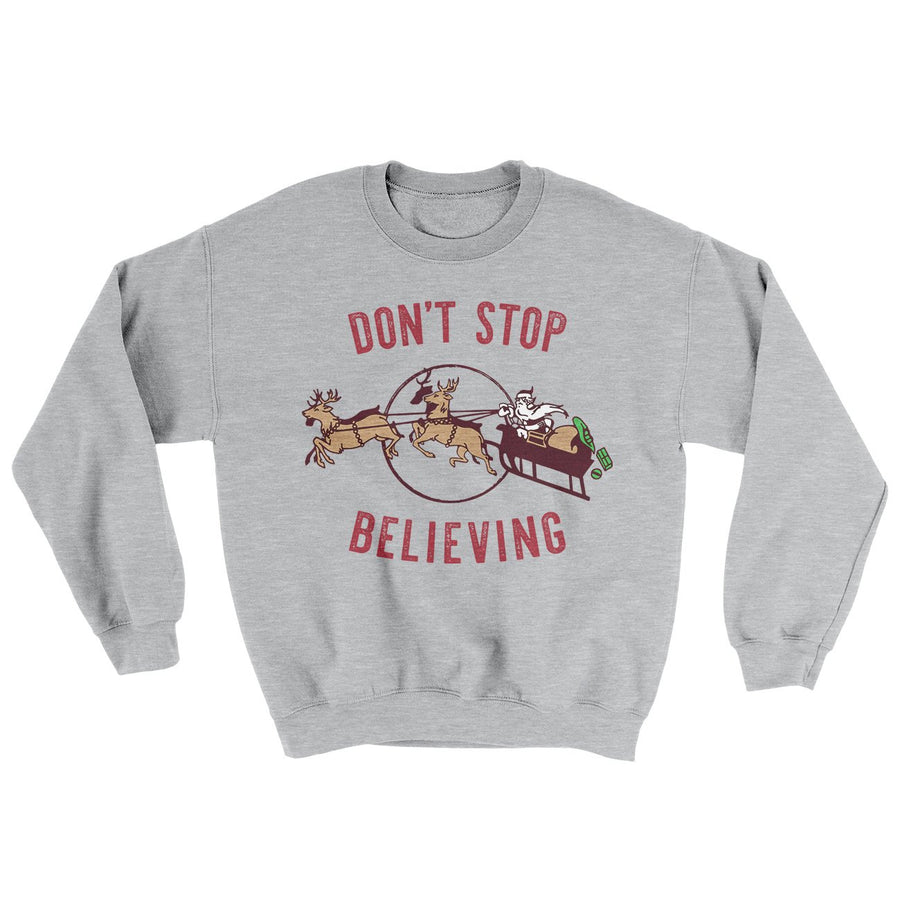Don't Stop Believing Men/Unisex Ugly Sweater | Funny Shirt from Famous In Real Life