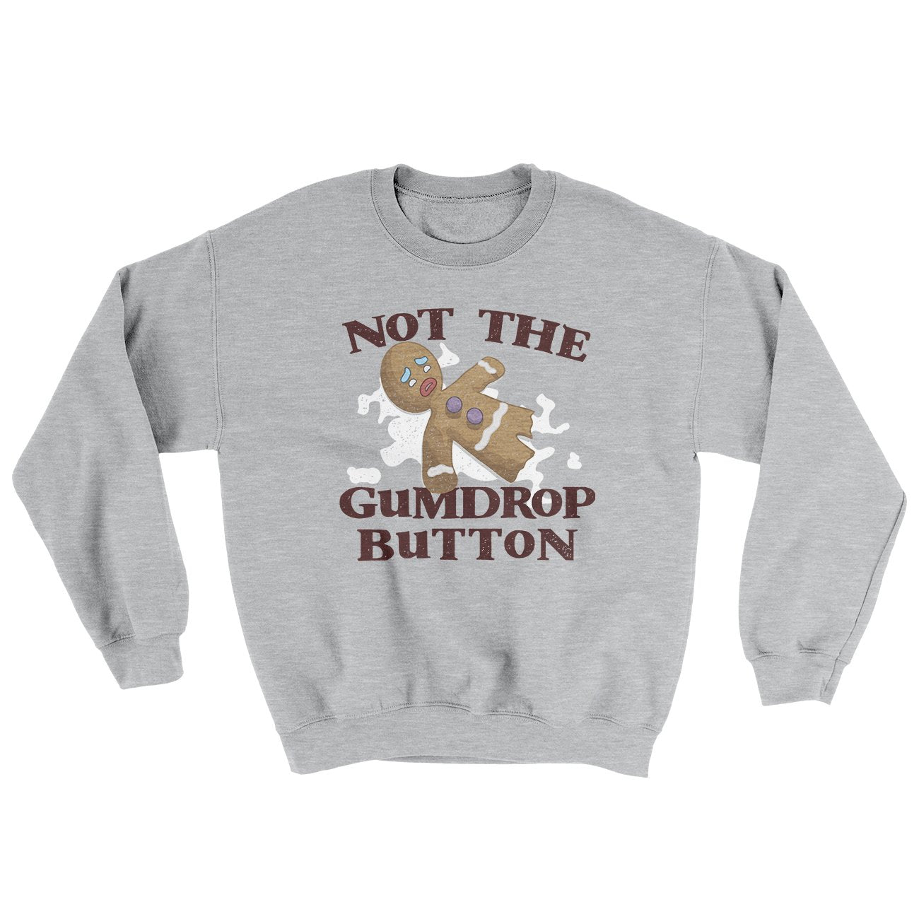 Not The Gumdrop Buttons Ugly Sweater | Funny Shirt from Famous In Real Life