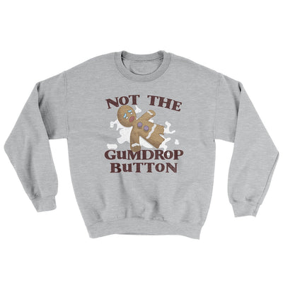 Not The Gumdrop Buttons Ugly Sweater Sport Grey | Funny Shirt from Famous In Real Life