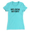 Anti-Social Butterfly Funny Women's T-Shirt Tahiti Blue | Funny Shirt from Famous In Real Life