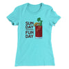Sunday Funday Women's T-Shirt Tahiti Blue | Funny Shirt from Famous In Real Life