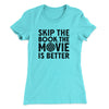 Skip The Book Funny Women's T-Shirt Tahiti Blue | Funny Shirt from Famous In Real Life