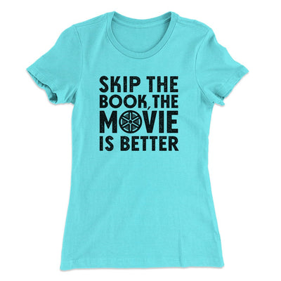 Skip The Book Funny Women's T-Shirt Tahiti Blue | Funny Shirt from Famous In Real Life