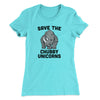 Save The Chubby Unicorns Women's T-Shirt Tahiti Blue | Funny Shirt from Famous In Real Life