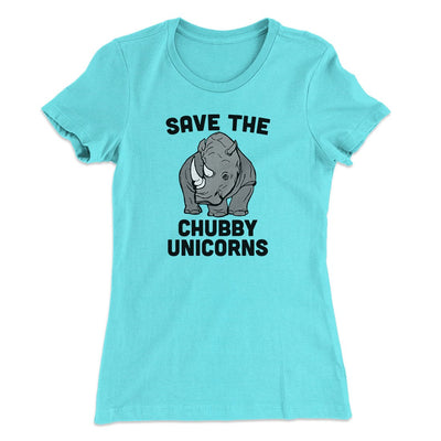 Save The Chubby Unicorns Funny Women's T-Shirt Tahiti Blue | Funny Shirt from Famous In Real Life