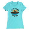 They See Me Rowing Funny Women's T-Shirt Tahiti Blue | Funny Shirt from Famous In Real Life