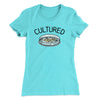 Cultured Women's T-Shirt Mint | Funny Shirt from Famous In Real Life