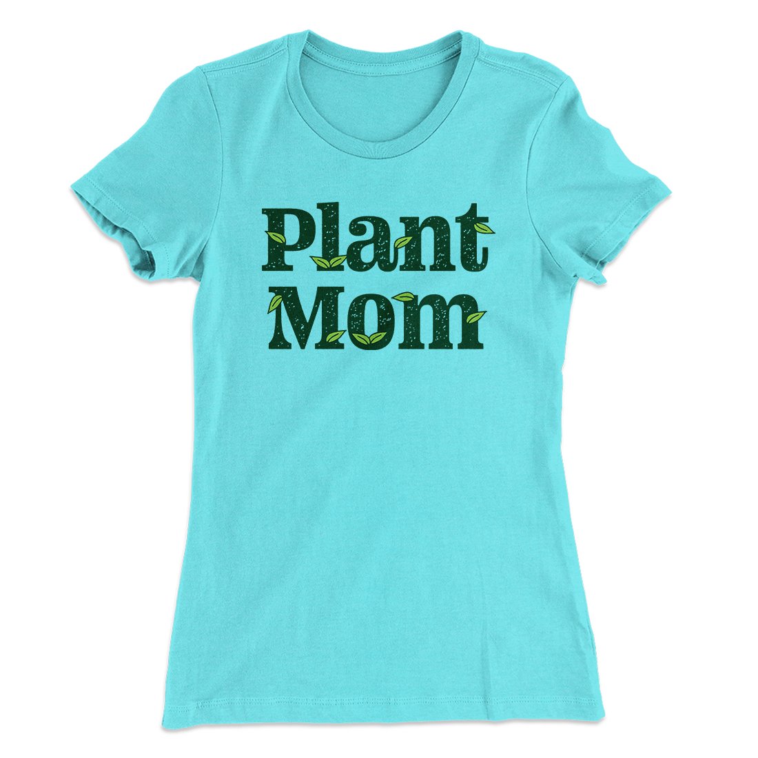 Plant Mom Women's T-Shirt | Funny Shirt from Famous In Real Life