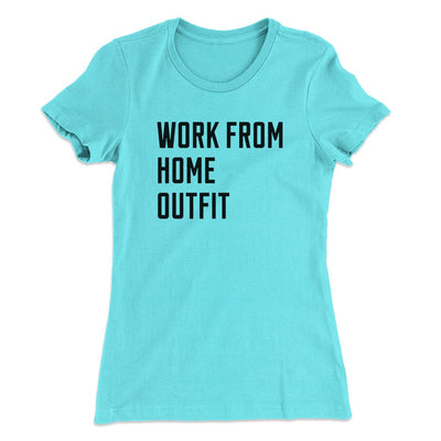Work From Home Outfit Women's T-Shirt Tahiti Blue | Funny Shirt from Famous In Real Life