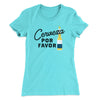 Cerveza, Por Favor Women's T-Shirt Tahiti Blue | Funny Shirt from Famous In Real Life