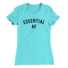 Essential AF Women's T-Shirt Tahiti Blue | Funny Shirt from Famous In Real Life