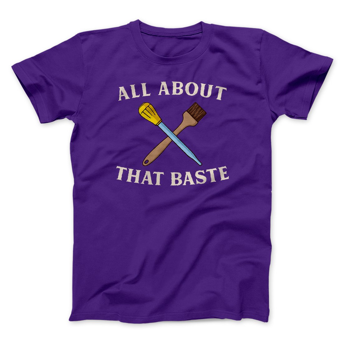 All About That Baste Funny Thanksgiving Men/Unisex T-Shirt | Funny Shirt from Famous In Real Life