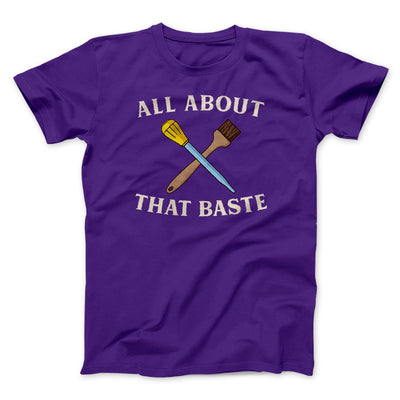 All About That Baste Funny Thanksgiving Men/Unisex T-Shirt Team Purple | Funny Shirt from Famous In Real Life
