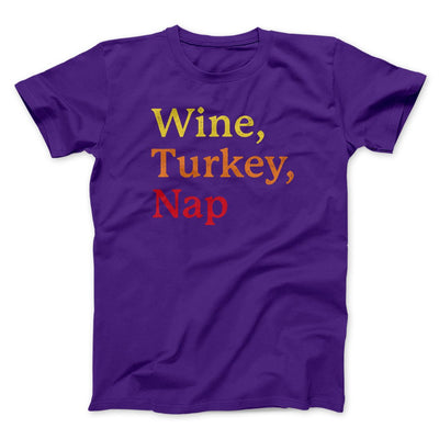 Wine, Turkey, Nap Funny Thanksgiving Men/Unisex T-Shirt Team Purple | Funny Shirt from Famous In Real Life