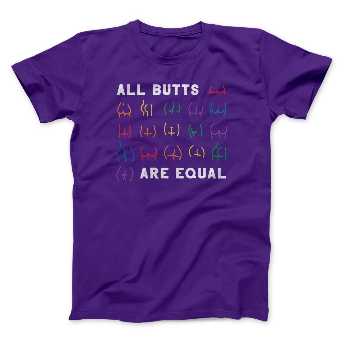 All Butts Are Equal Men/Unisex T-Shirt | Funny Shirt from Famous In Real Life