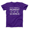 Moment Of Science Men/Unisex T-Shirt Team Purple | Funny Shirt from Famous In Real Life