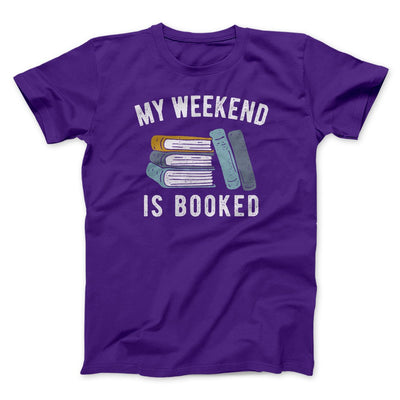 My Weekend Is Booked Funny Men/Unisex T-Shirt Team Purple | Funny Shirt from Famous In Real Life