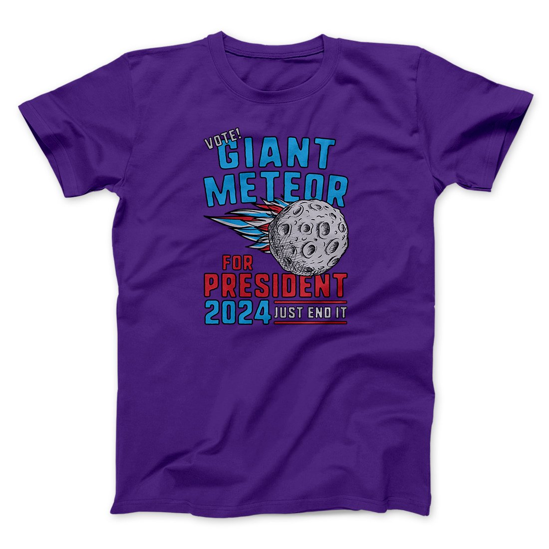Giant Meteor 2024 Men/Unisex T-Shirt | Funny Shirt from Famous In Real Life