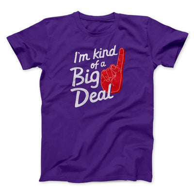 I'm Kind Of A Big Deal Funny Men/Unisex T-Shirt Team Purple | Funny Shirt from Famous In Real Life