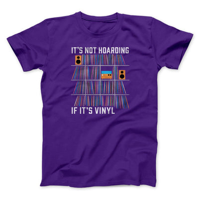 It's Not Hoarding If It's Vinyl Funny Men/Unisex T-Shirt Team Purple | Funny Shirt from Famous In Real Life