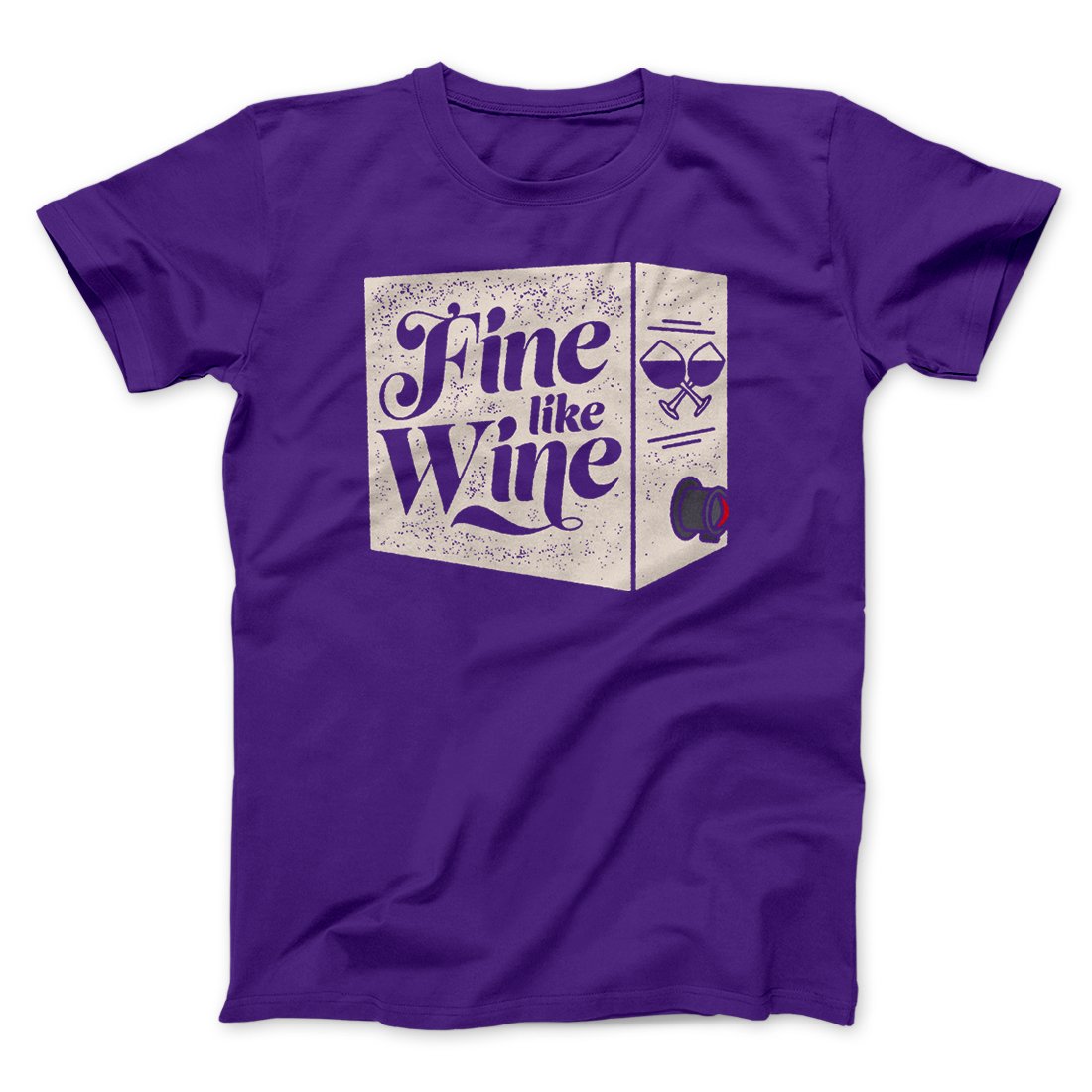 Fine Like Wine Men/Unisex T-Shirt | Funny Shirt from Famous In Real Life