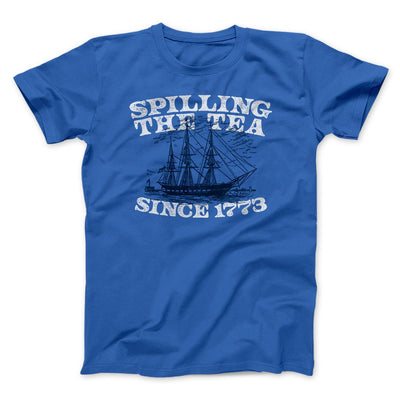 Spilling The Tea Since 1773 Men/Unisex T-Shirt True Royal | Funny Shirt from Famous In Real Life