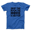 Skip The Book Men/Unisex T-Shirt True Royal | Funny Shirt from Famous In Real Life