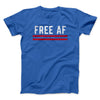 Free AF Men/Unisex T-Shirt True Royal | Funny Shirt from Famous In Real Life
