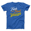 Trick Or Treat Yourself Men/Unisex T-Shirt True Royal | Funny Shirt from Famous In Real Life
