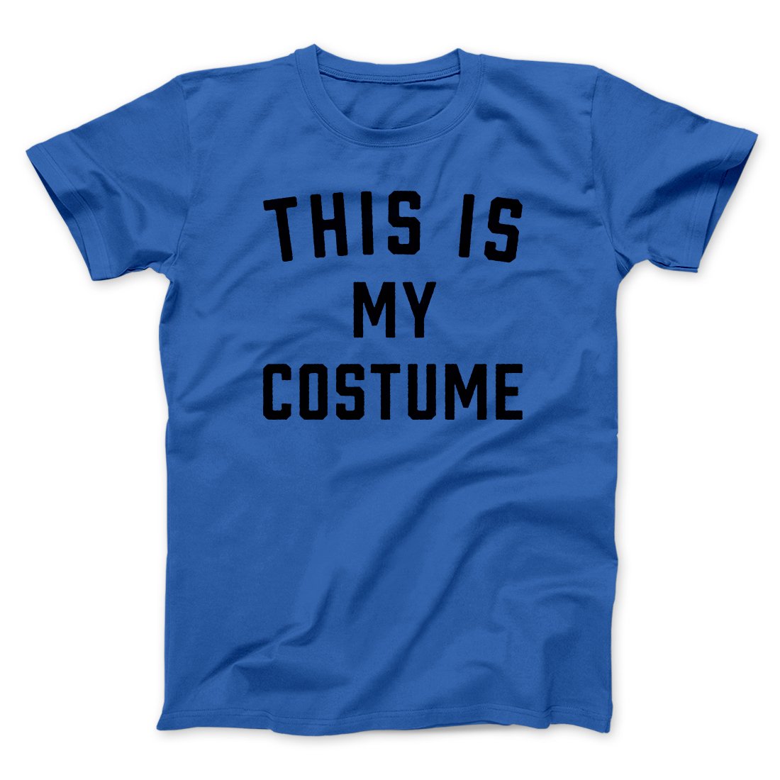 This Is My Costume Men/Unisex T-Shirt | Funny Shirt from Famous In Real Life