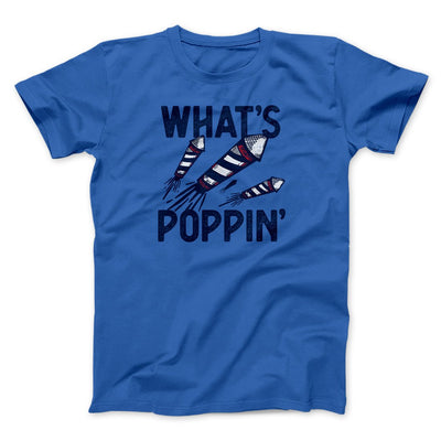 What's Poppin' Men/Unisex T-Shirt True Royal | Funny Shirt from Famous In Real Life