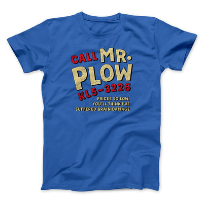 Mr. Plow Men/Unisex T-Shirt True Royal | Funny Shirt from Famous In Real Life