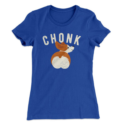 Chonk Women's T-Shirt Royal | Funny Shirt from Famous In Real Life