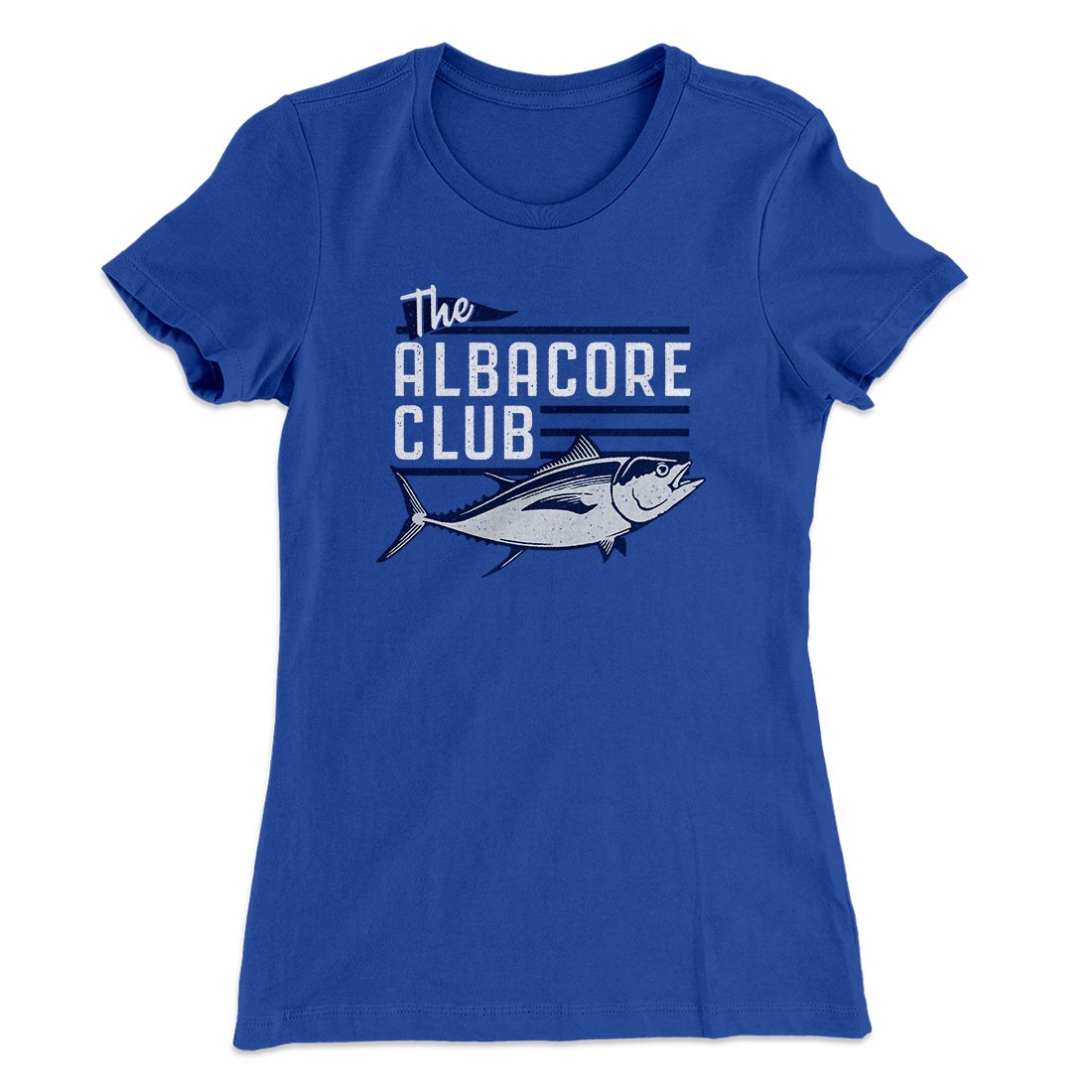 The Albacore Club Women's T-Shirt | Funny Shirt from Famous In Real Life