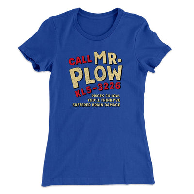 Mr. Plow Women's T-Shirt Royal | Funny Shirt from Famous In Real Life