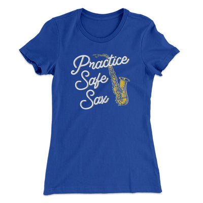 Practice Safe Sax Women's T-Shirt Royal | Funny Shirt from Famous In Real Life