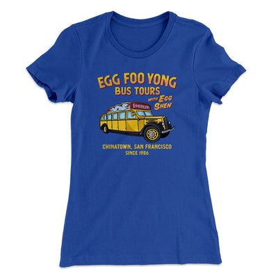 Egg Foo Yong Bus Tours Women's T-Shirt Royal | Funny Shirt from Famous In Real Life